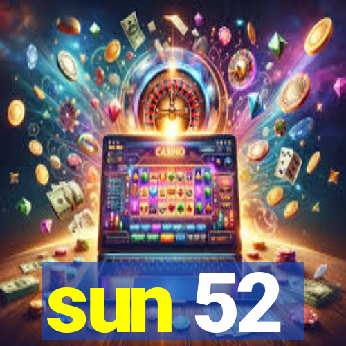 sun 52