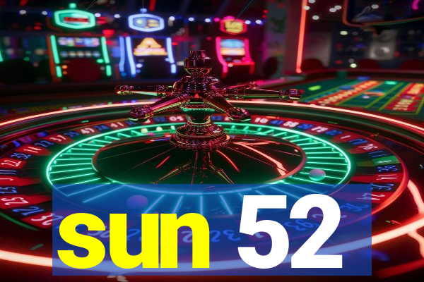 sun 52