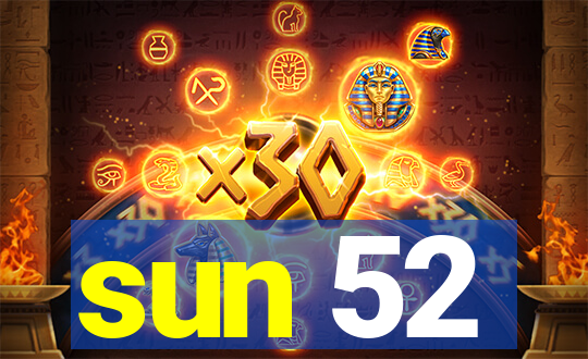 sun 52