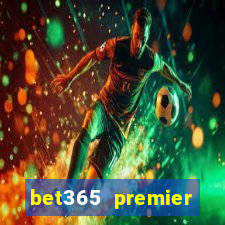 bet365 premier league bet