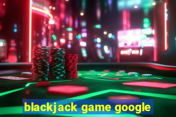 blackjack game google