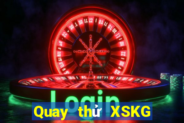 Quay thử XSKG ngày 17