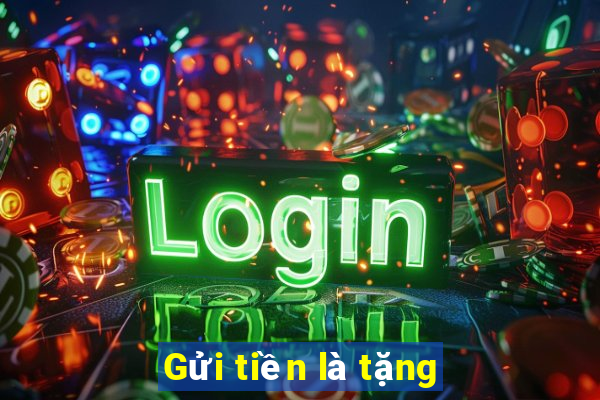 Gửi tiền là tặng