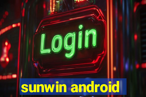 sunwin android