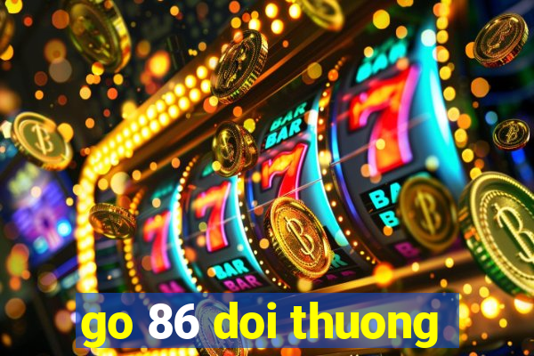 go 86 doi thuong