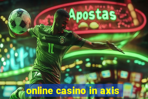 online casino in axis