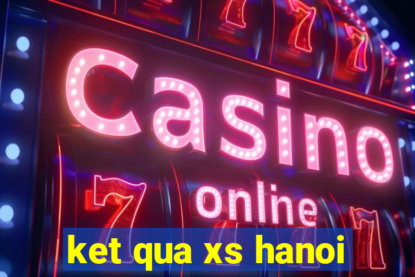 ket qua xs hanoi