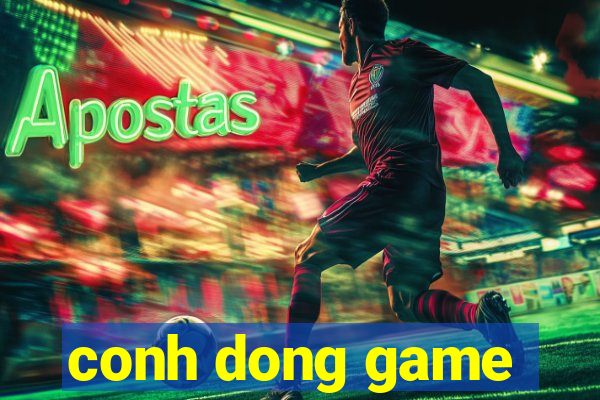 conh dong game