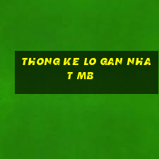 thong ke lo gan nhat mb