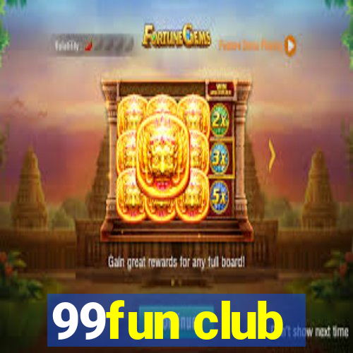 99fun club