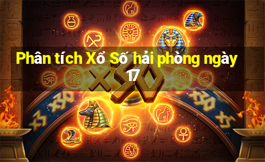 Phân tích Xổ Số hải phòng ngày 17