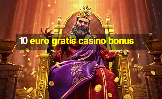 10 euro gratis casino bonus