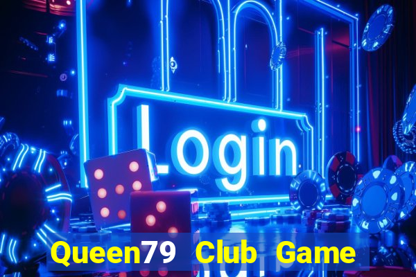 Queen79 Club Game Bài Ios