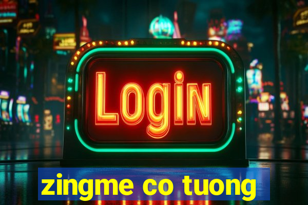 zingme co tuong