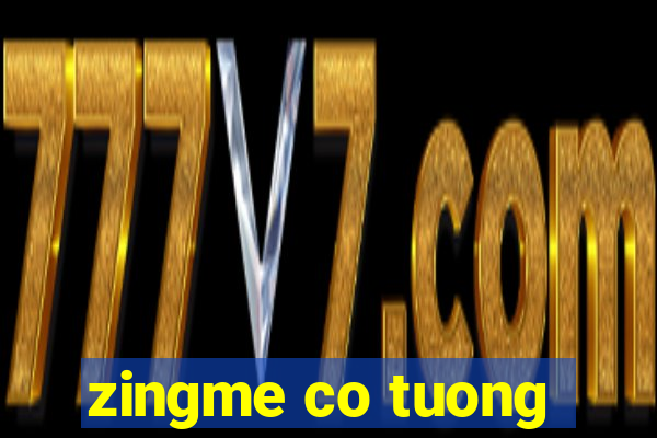 zingme co tuong