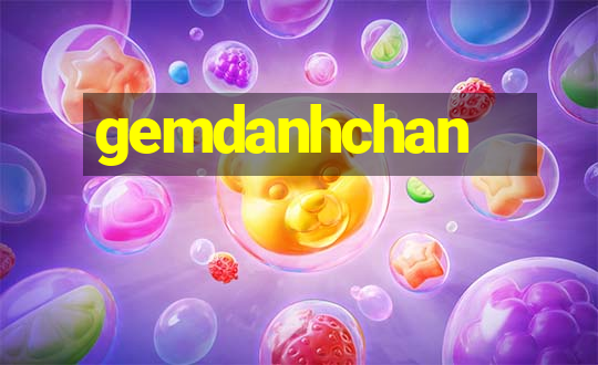 gemdanhchan