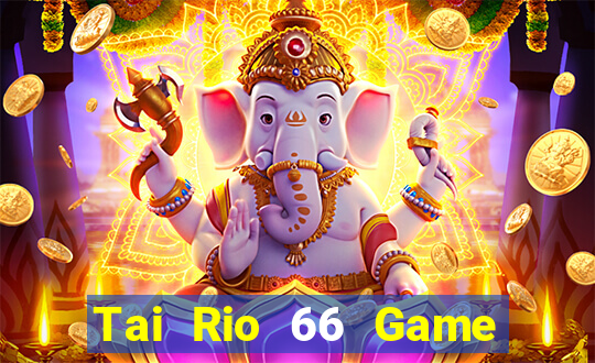 Tai Rio 66 Game Bài Live