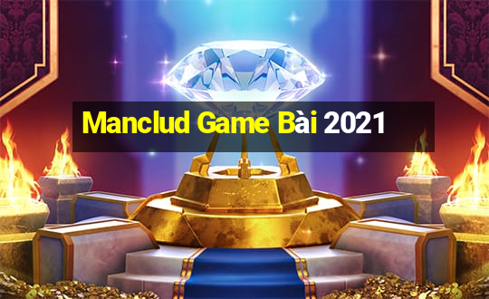 Manclud Game Bài 2021