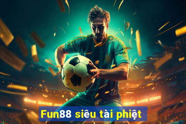 Fun88 siêu tài phiệt