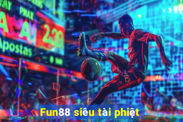 Fun88 siêu tài phiệt