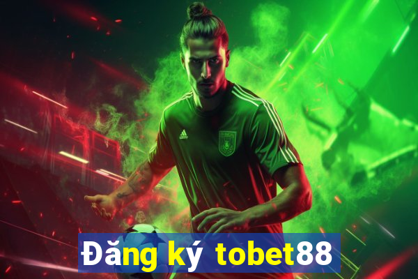 Đăng ký tobet88