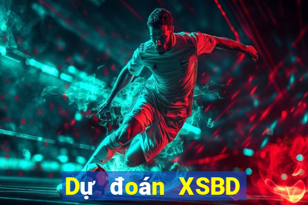 Dự đoán XSBD ngày 15