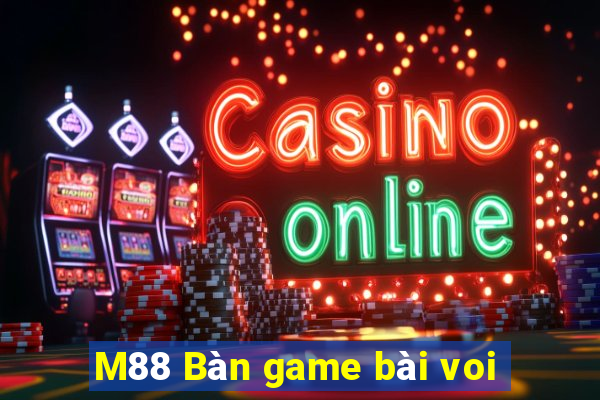 M88 Bàn game bài voi