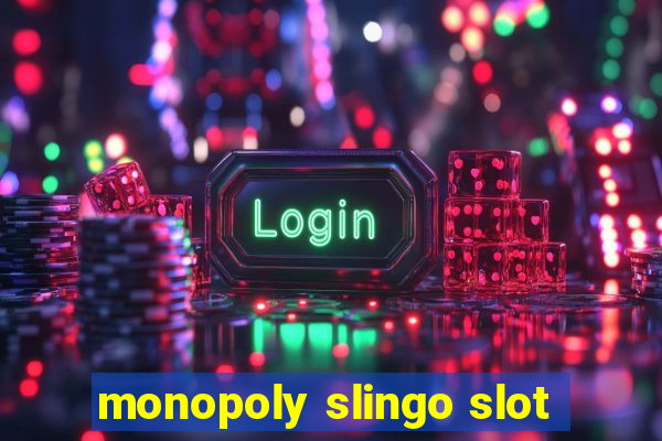 monopoly slingo slot