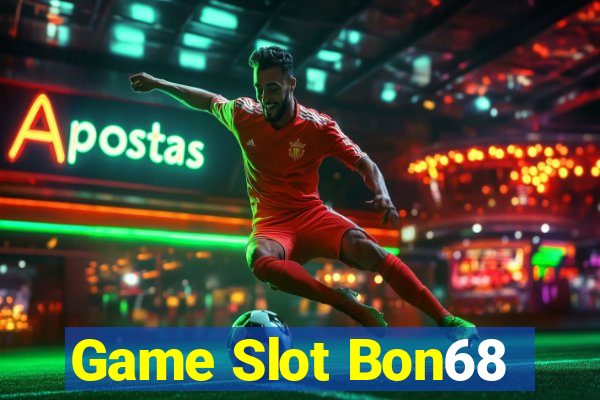 Game Slot Bon68