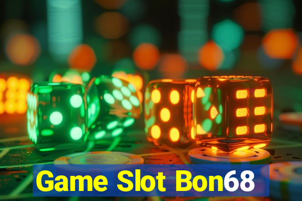 Game Slot Bon68