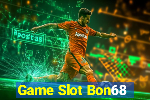 Game Slot Bon68