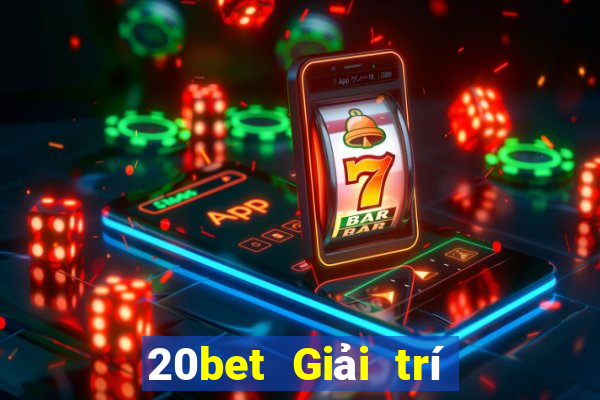 20bet Giải trí Chang Ho