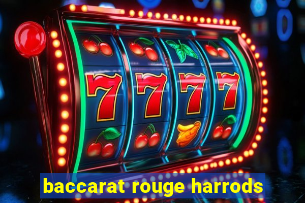 baccarat rouge harrods