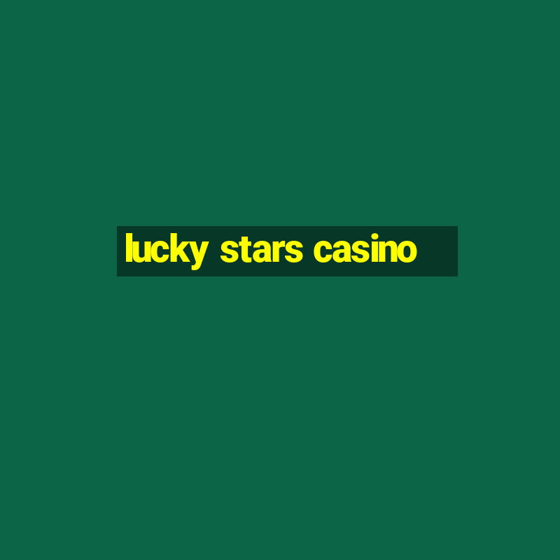 lucky stars casino