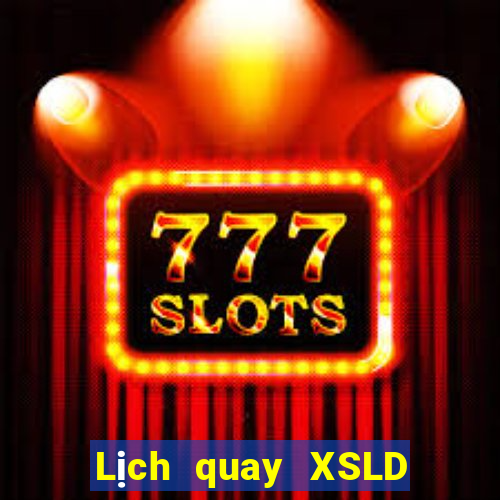 Lịch quay XSLD ngày 19