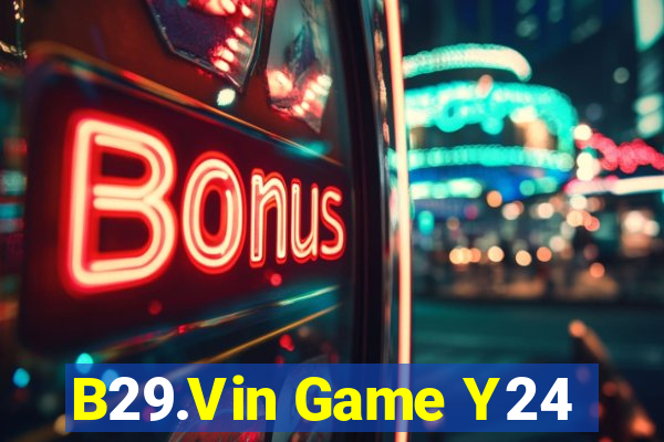 B29.Vin Game Y24