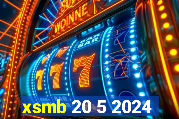 xsmb 20 5 2024