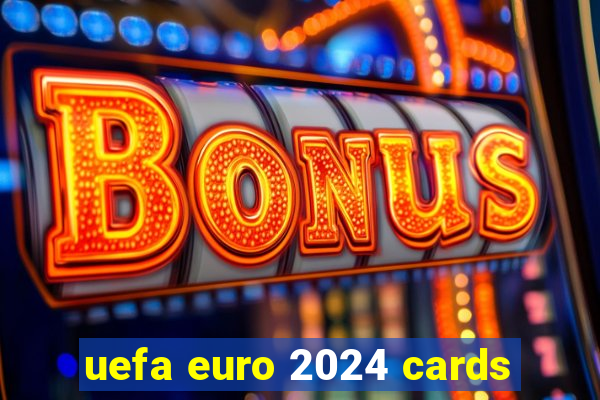 uefa euro 2024 cards