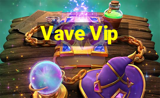 Vave Vip