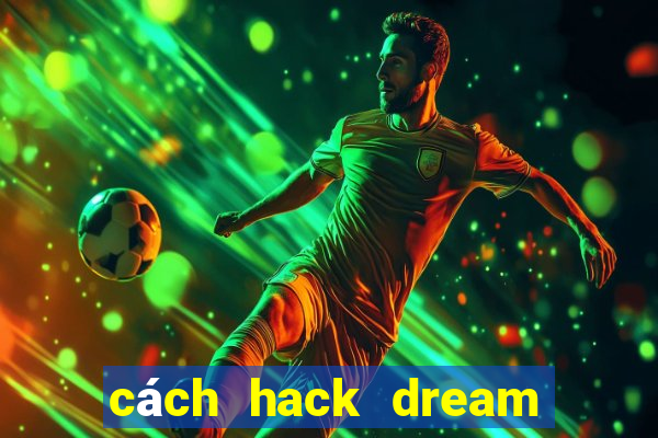 cách hack dream league soccer