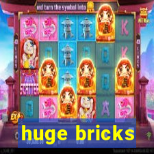 huge bricks