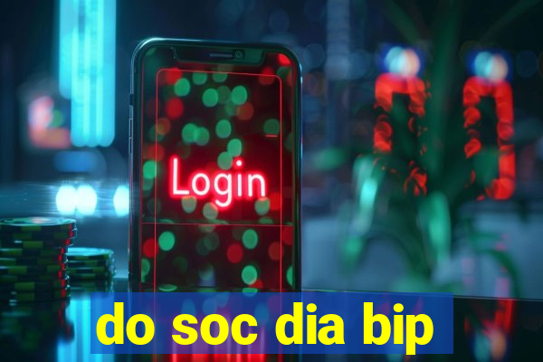 do soc dia bip