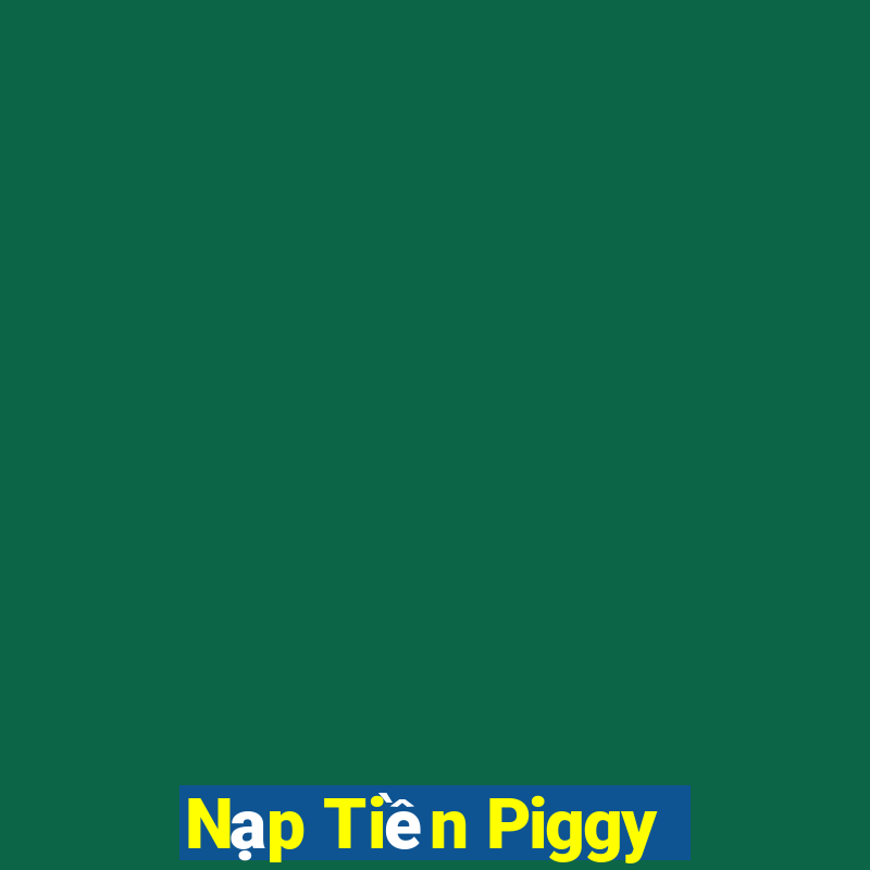 Nạp Tiền Piggy