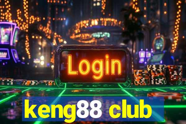 keng88 club