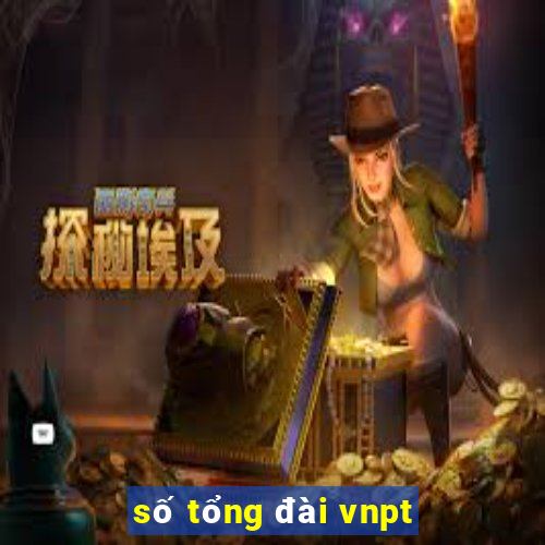 số tổng đài vnpt