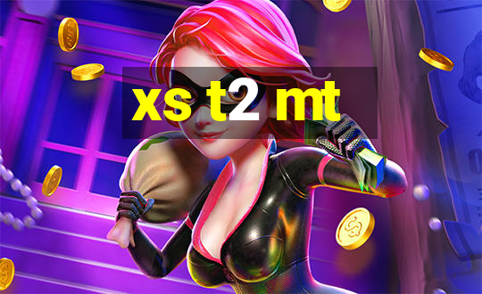 xs t2 mt