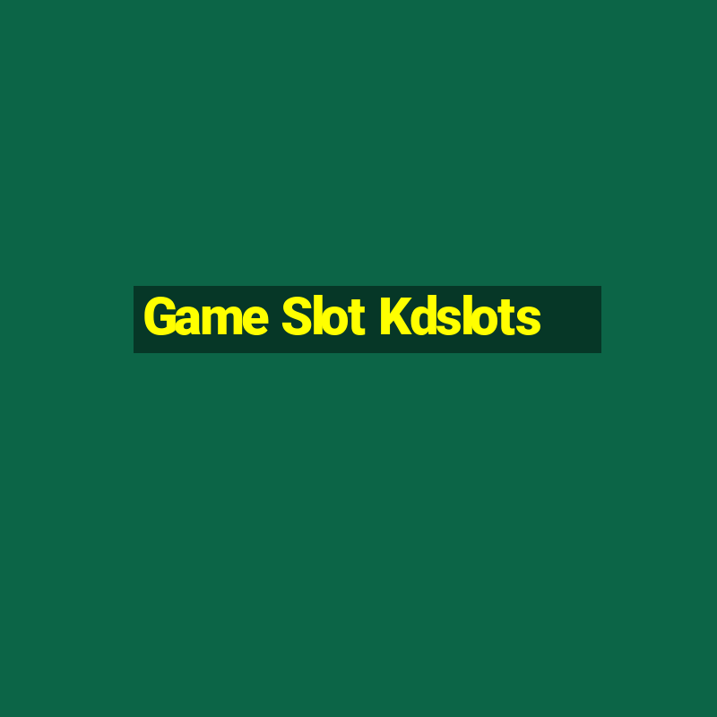 Game Slot Kdslots