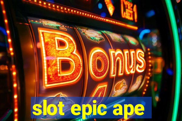 slot epic ape