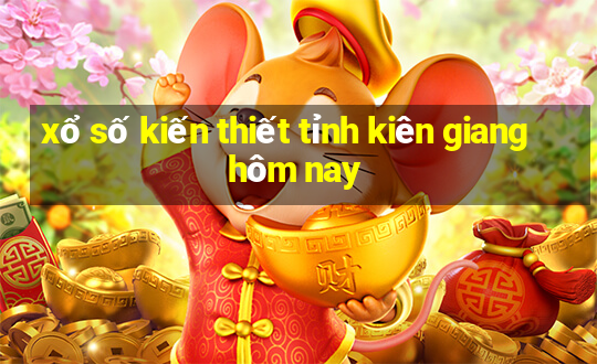 xổ số kiến thiết tỉnh kiên giang hôm nay