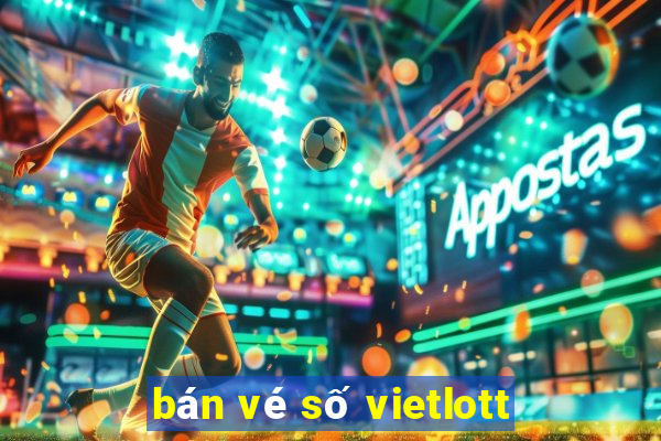 bán vé số vietlott